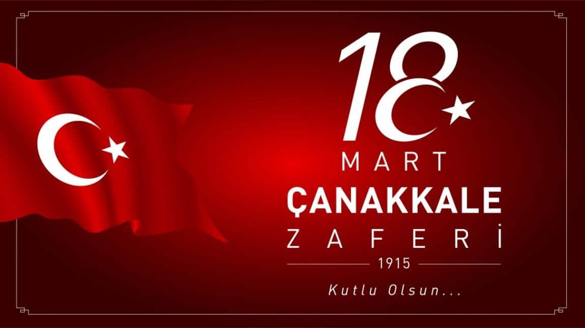 18 Mart Şehitleri Anma Günü ve Çanakkale Deniz Zaferi Kutlu Olsun.